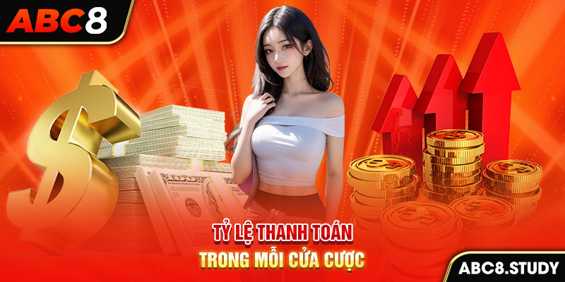 Tỷ lệ thanh toán trong mỗi cửa cược