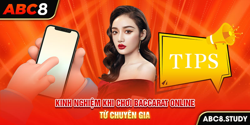 Kinh nghiệm khi chơi baccarat online từ chuyên gia