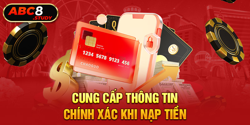 Cung cấp thông tin chính xác khi nạp tiền